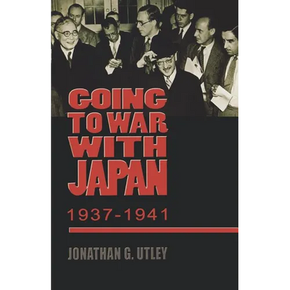 Going to War with Japan, 1937-1941: With a New Introduction - Paperback