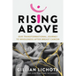 Rising Above: Our Transformational Journey to Wholeness After Breast Cancer - Paperback