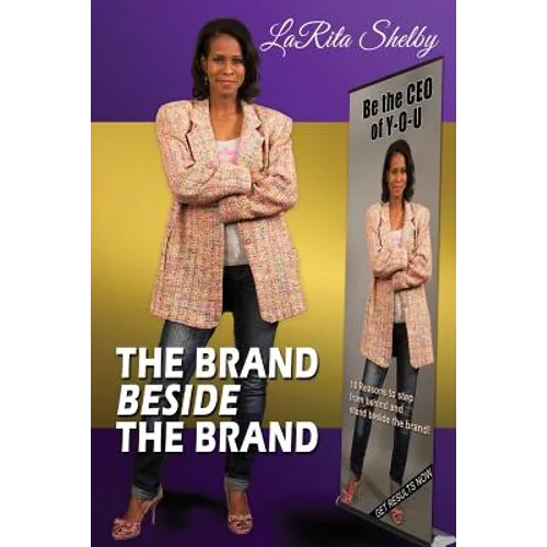 The Brand Beside The Brand: 10 Reasons to step from behind and stand beside the brand! - Paperback