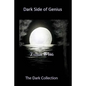 Dark Side of Genius: The Dark Collection - Paperback