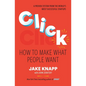 Click: How to Make What People Want - Hardcover