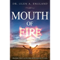 Mouth Of Fire: Prayers That Cause Fire From Heaven To Fall - Paperback