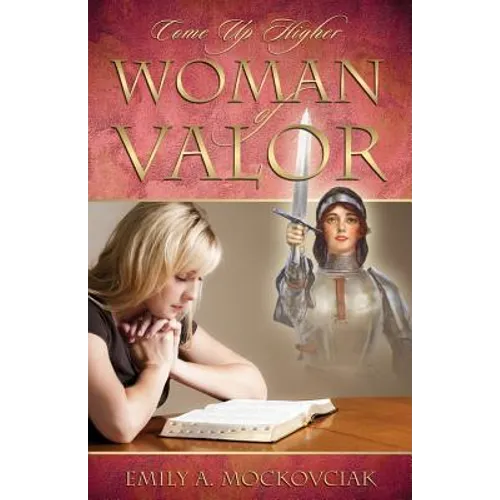 Woman of Valor: Come Up Higher - Paperback
