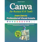 Canva for Business & AI Tools - From Zero to Professional Visual Assets: Learn Branding Tools, Business Templates, Presentations & Canva's AI Features - Paperback
