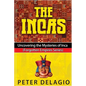 The Incas - Uncovering The Mysteries of Inca - Paperback