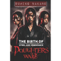 Daughters of Wars: The Birth of Steel and Vengeance - Paperback