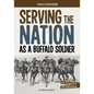 Serving the Nation as a Buffalo Soldier: A History-Seeking Adventure - Hardcover