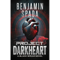 Project Darkheart: A Black Spear Novel - Paperback