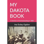 My Dakota Book: A memoir of Homesteading in 1883 - Paperback