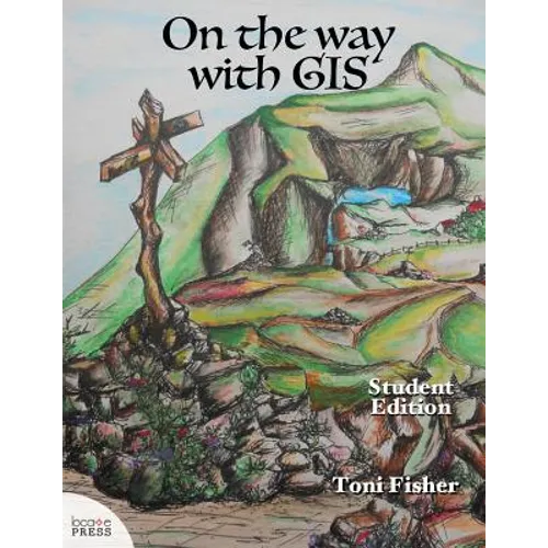 On the Way with GIS: Student Edition - Paperback