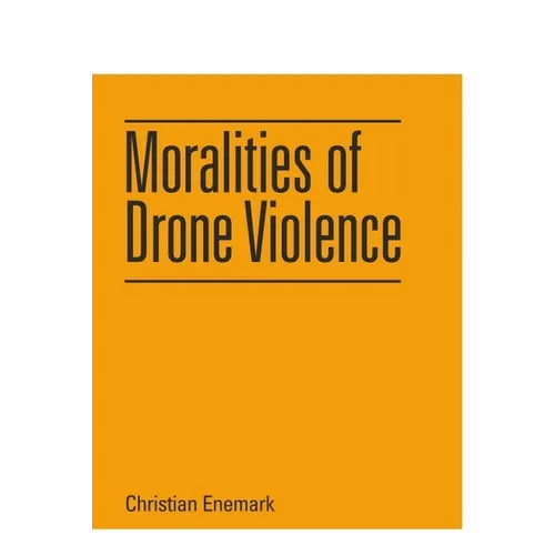 Moralities of Drone Violence - Paperback