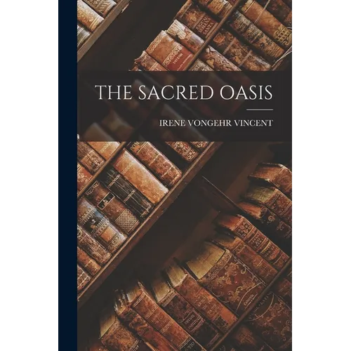 The Sacred Oasis - Paperback
