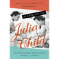 Warming Up Julia Child: The Remarkable Figures Who Shaped a Legend - Paperback