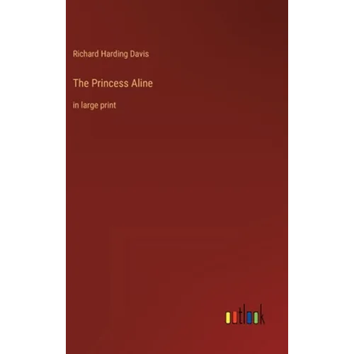 The Princess Aline: in large print - Hardcover