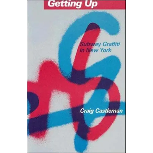 Getting Up: Subway Graffiti in New York - Paperback