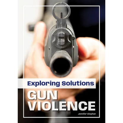 Exploring Solutions: Gun Violence - Hardcover