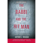 The Rabbi and the Hit Man: A True Tale of Murder, Passion, and Shattered Faith - Paperback