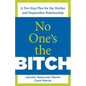 No One's the Bitch: A Ten-Step Plan For The Mother And Stepmother Relationship - Paperback