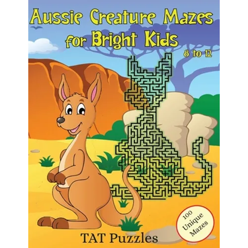 Aussie Creature Mazes for Bright Kids: 8-12 yrs - Paperback