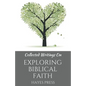 Collected Writings On ... Exploring Biblical Faith - Paperback