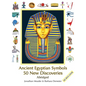 Ancient Egyptian Symbols: 50 New Discoveries: Abridged edition - Hardcover