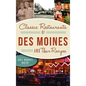 Classic Restaurants of Des Moines and Their Recipes - Hardcover