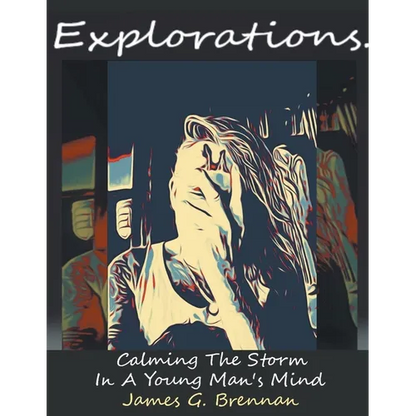 Explorations Calming The Storm In A Young Man's Mind - Paperback
