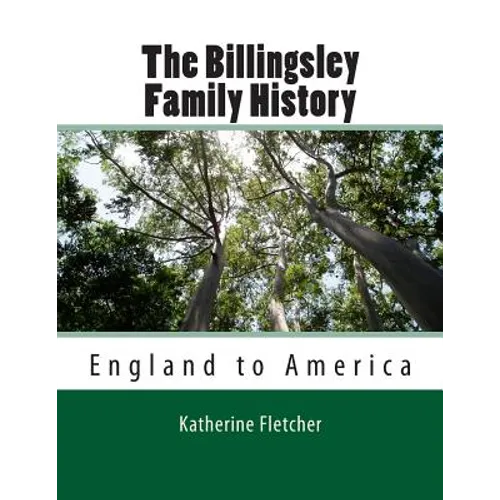The Billingsley Family History: England to America - Paperback