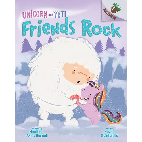 Friends Rock: An Acorn Book (Unicorn and Yeti #3): Volume 3 - Hardcover