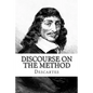 Discourse on the Method: Of Rightly Conducting The Reason and Seeking Truth in The Sciences - Paperback