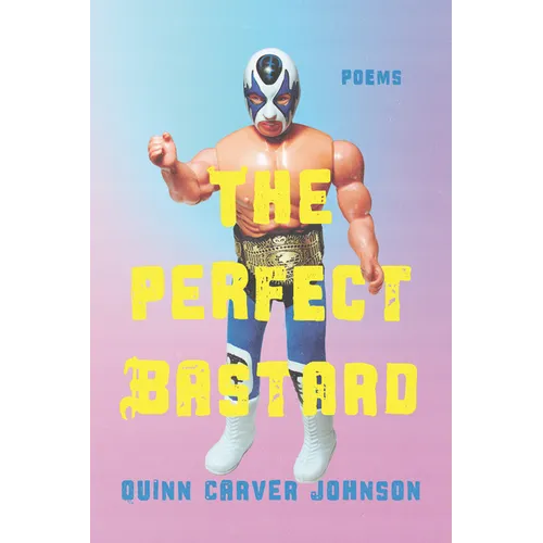 The Perfect Bastard: Poems - Paperback