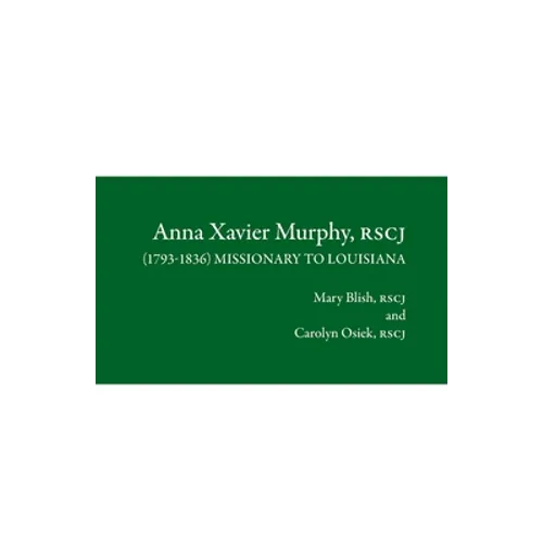 Anna Xavier Murphy, RSCJ - Paperback