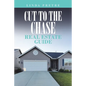 Cut to the Chase Real Estate Guide - Paperback
