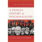 A People's History of Psychoanalysis: From Freud to Liberation Psychology - Paperback