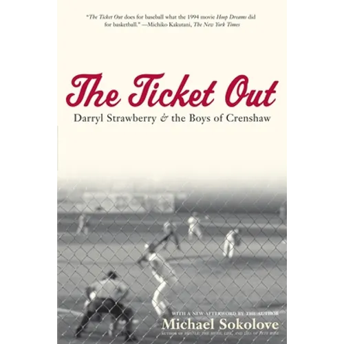 The Ticket Out: Darryl Strawberry and the Boys of Crenshaw - Paperback