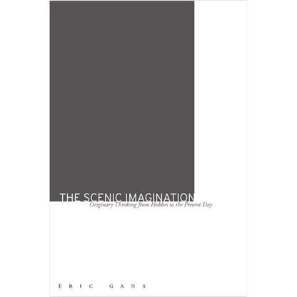 The Scenic Imagination: Originary Thinking from Hobbes to the Present Day - Hardcover