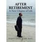 After Retirement: A New Chapter of Life - Hardcover