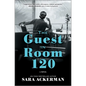 The Guest in Room 120 - Hardcover
