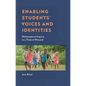 Enabling Students' Voices and Identities: Philosophical Inquiry in a Time of Discord - Hardcover