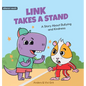 Link Takes a Stand: A Story about Bullying and Kindness - How a Little Dinosaur Stopped a Bully and Made New Friends - Hardcover
