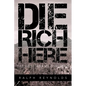 Die Rich Here: The Lost Adams Diggings - Paperback