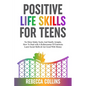 Positive Life Skills For Teens - Paperback