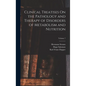 Clinical Treatises On the Pathology and Therapy of Disorders of Metabolism and Nutrition; Volume 7 - Hardcover