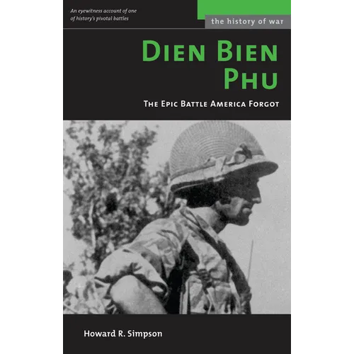 Dien Bien Phu: The Epic Battle America Forgot (Revised) - Paperback