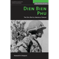 Dien Bien Phu: The Epic Battle America Forgot (Revised) - Paperback