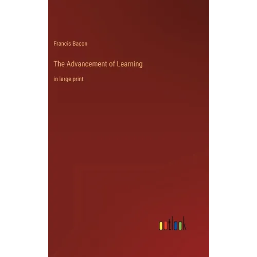 The Advancement of Learning: in large print - Hardcover