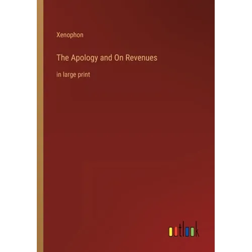 The Apology and On Revenues: in large print - Paperback