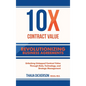 10X Contract Value: Unlocking Untapped Value Through Data, Technology, and Strategic Management - Hardcover