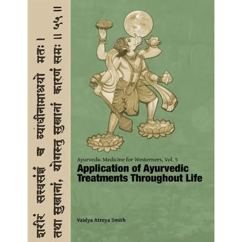 Ayurvedic Medicine for Westerners: Application of Ayurvedic Treatments Throughout Life - Paperback