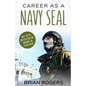 Career As a Navy SEAL: What They Do, How to Become One, and What the Future Holds! - Paperback